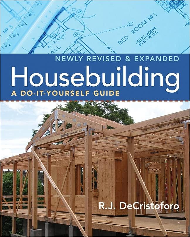 Housebuilding: A Do-It-Yourself Guide, Revised & Expanded (Amazon)